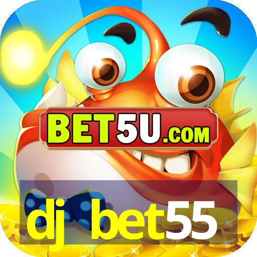 dj bet55